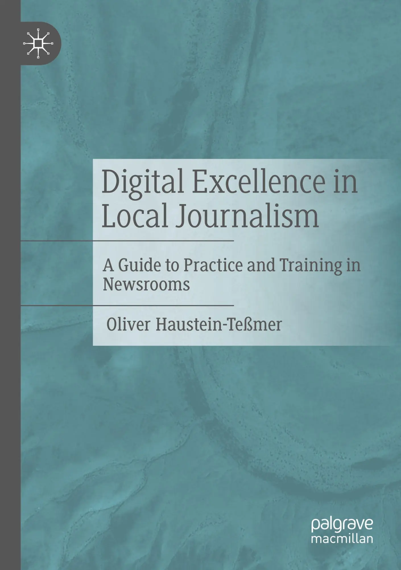 Cover: 9783658508067 | Digital Excellence in Local Journalism | Oliver Haustein-Teßmer | Buch