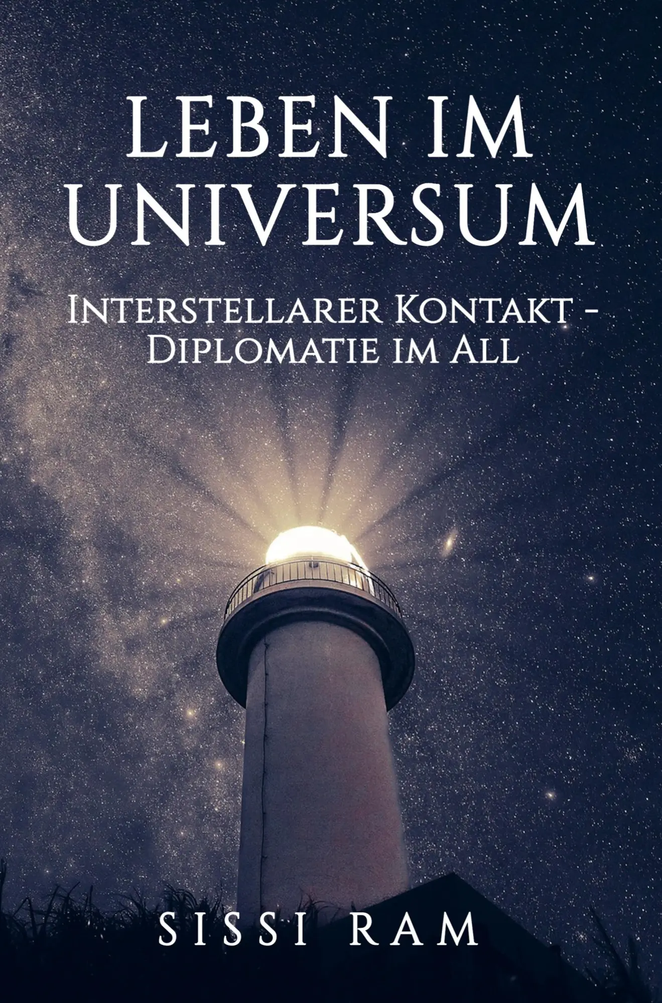 Cover: 9789403788067 | LEBEN IM UNIVERSUM | INTERSTELLARER KONTAKT - DIPLOMATIE IM ALL | Ram