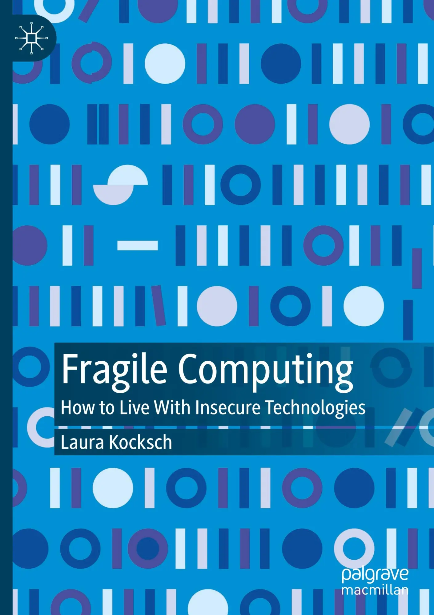 Cover: 9789819998067 | Fragile Computing | How to Live With Insecure Technologies | Kocksch