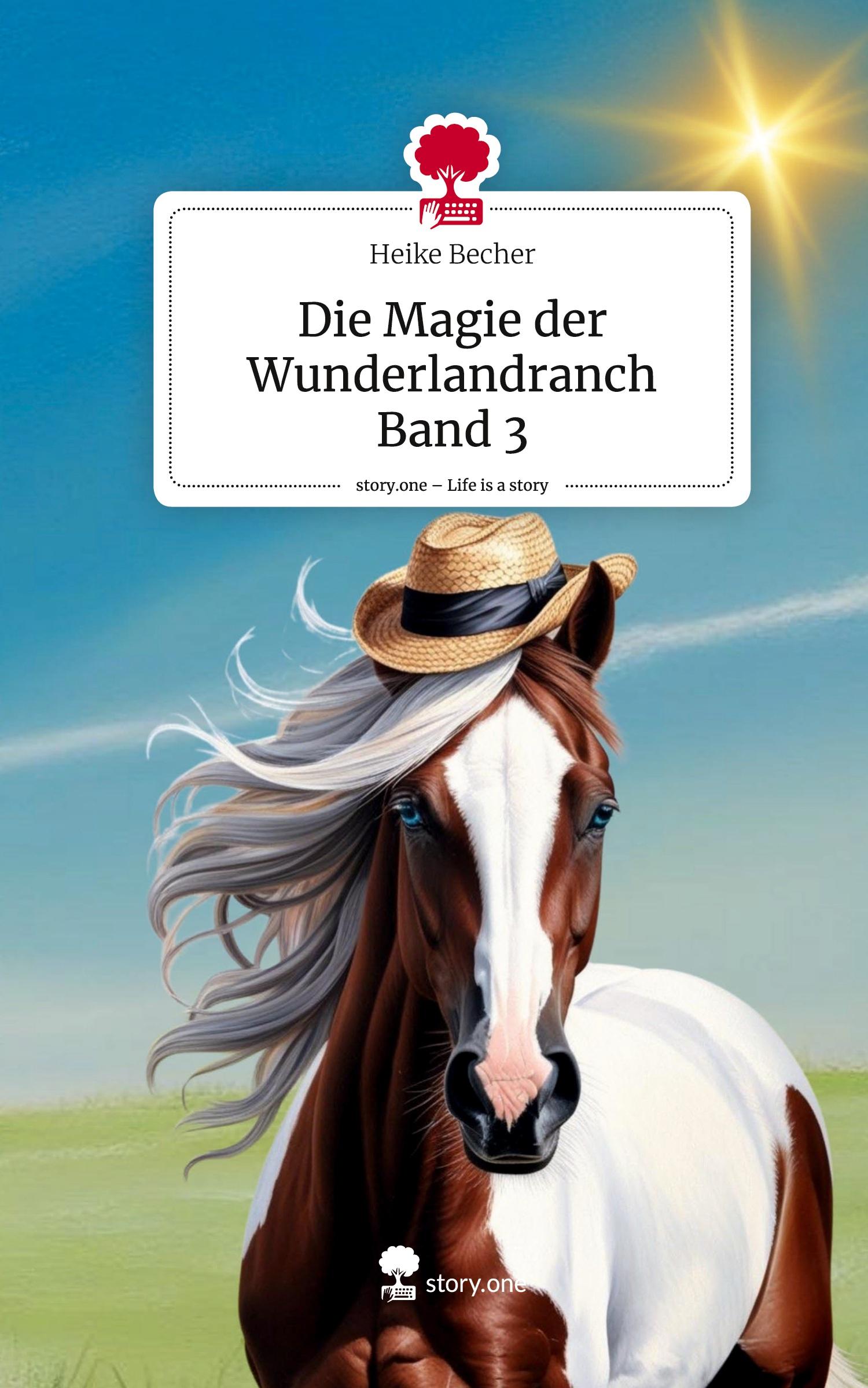 Cover: 9783711578167 | Die Magie der Wunderlandranch Band 3. Life is a Story - story.one