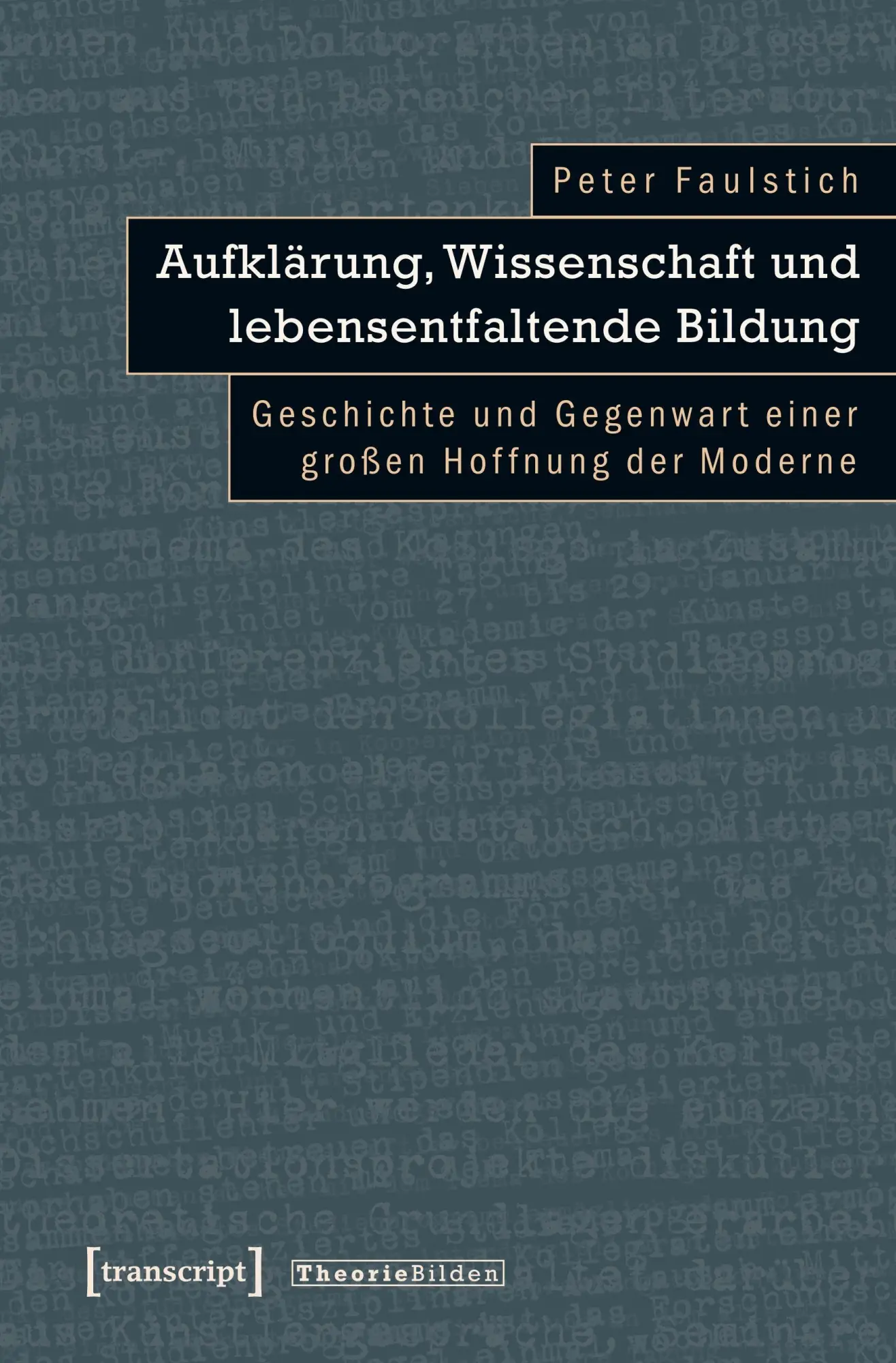 Cover: 9783837618167 | Aufklärung, Wissenschaft und lebensentfaltende Bildung | Faulstich