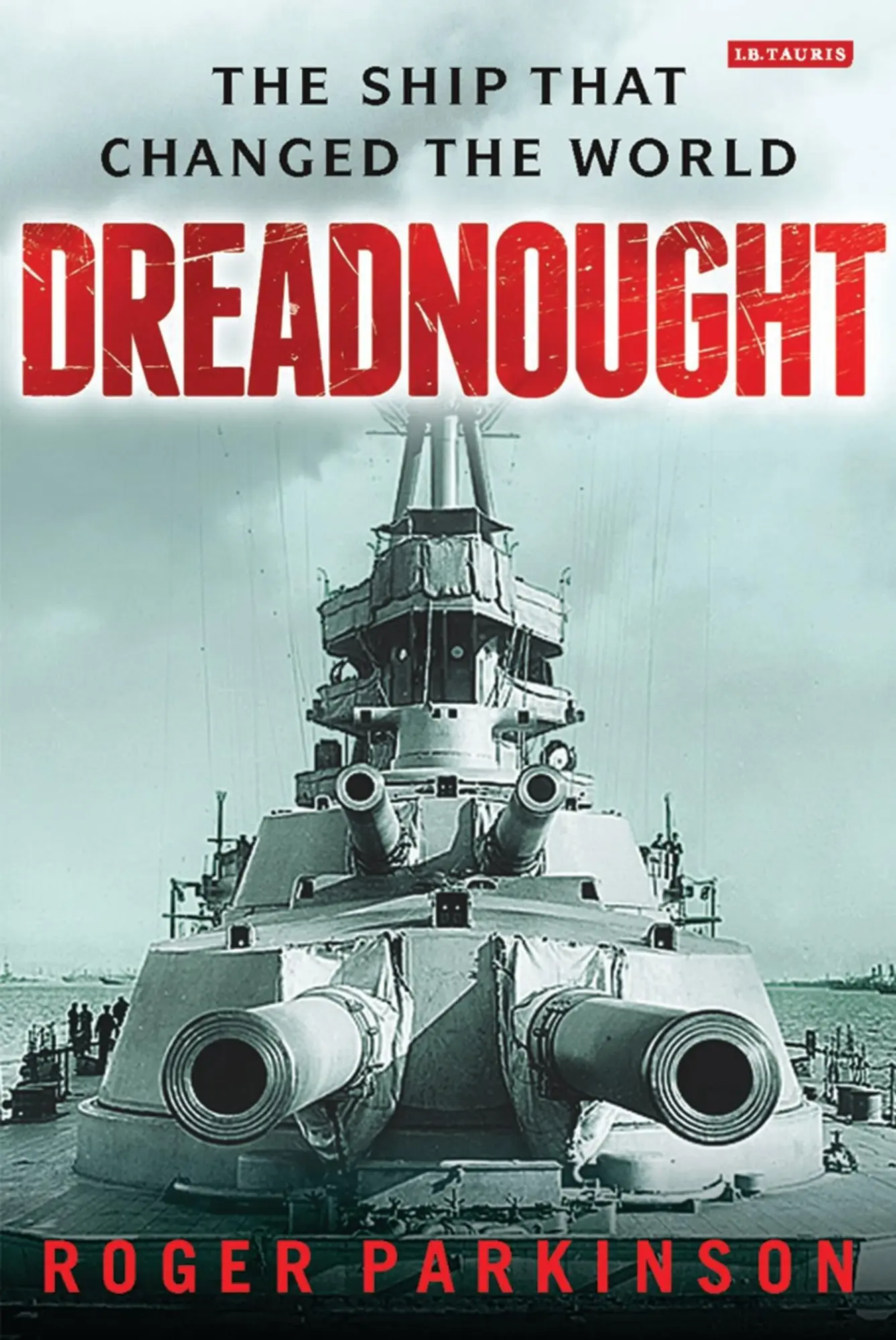 Cover: 9781780768267 | Dreadnought | The Ship that Changed the World | Roger Parkinson | Buch