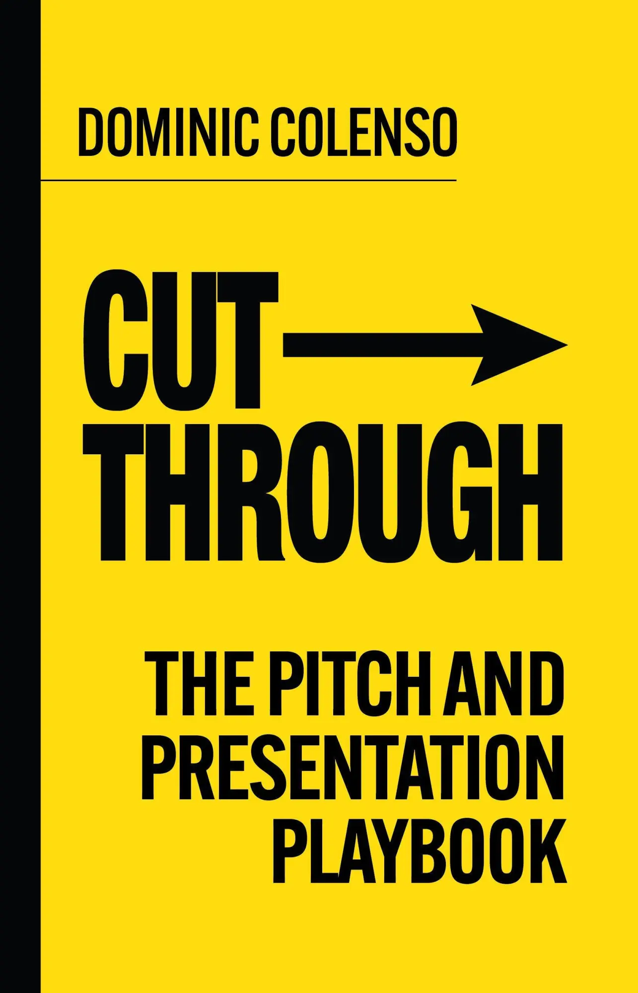 Cover: 9781788608367 | Cut-Through | The pitch and presentation playbook | Dominic Colenso