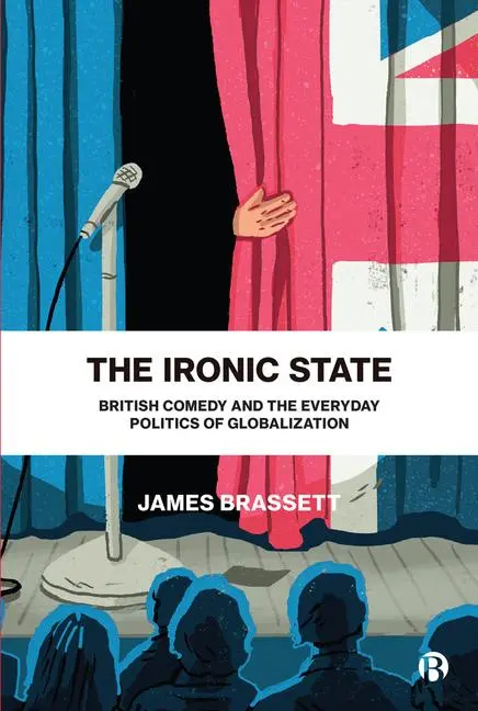 Cover: 9781529208467 | The Ironic State | James Brassett | Taschenbuch | Englisch | 2024