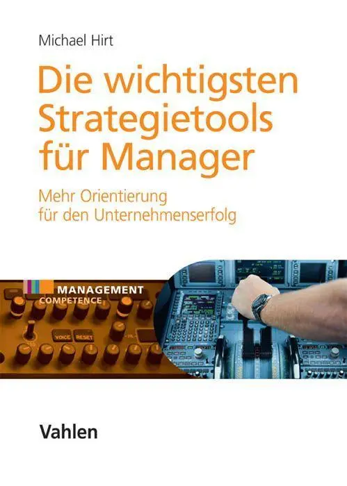 Cover: 9783800648467 | Die wichtigsten Strategietools für Manager | Michael Hirt | Buch | XXI