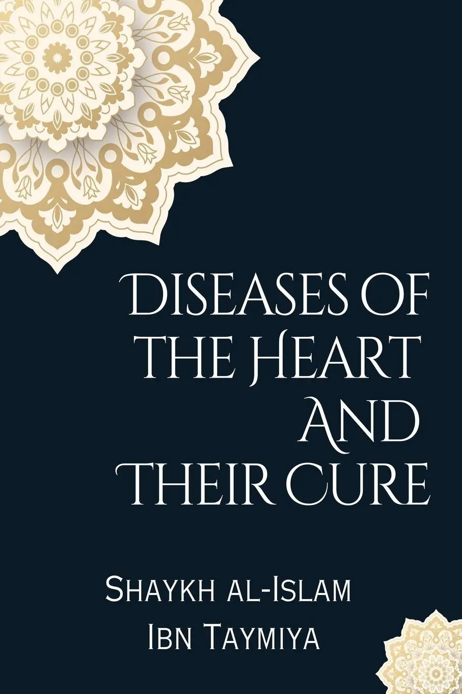 Cover: 9798223728467 | Diseases of the Heart and Their Cure | Shaykh Al-Islam Ibn Taymiya