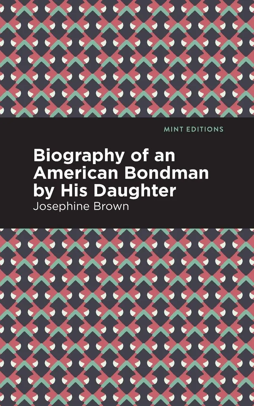 Cover: 9781513278667 | Biography of an American Bondman by His Daughter | Josephine Brown