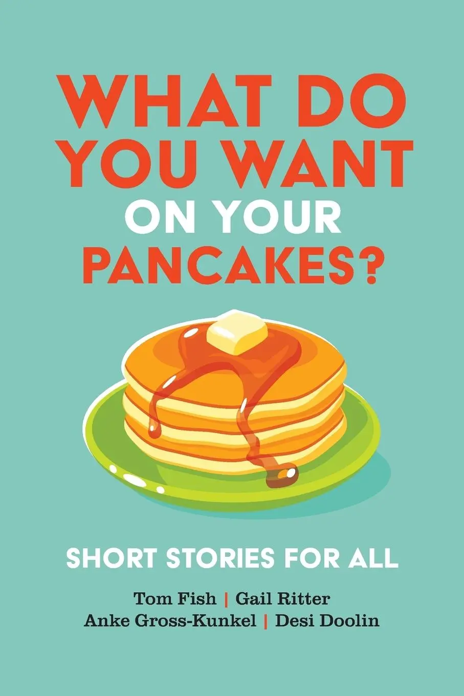 Cover: 9781633378667 | What Do You Want on Your Pancakes? | Short Stories for All | Buch