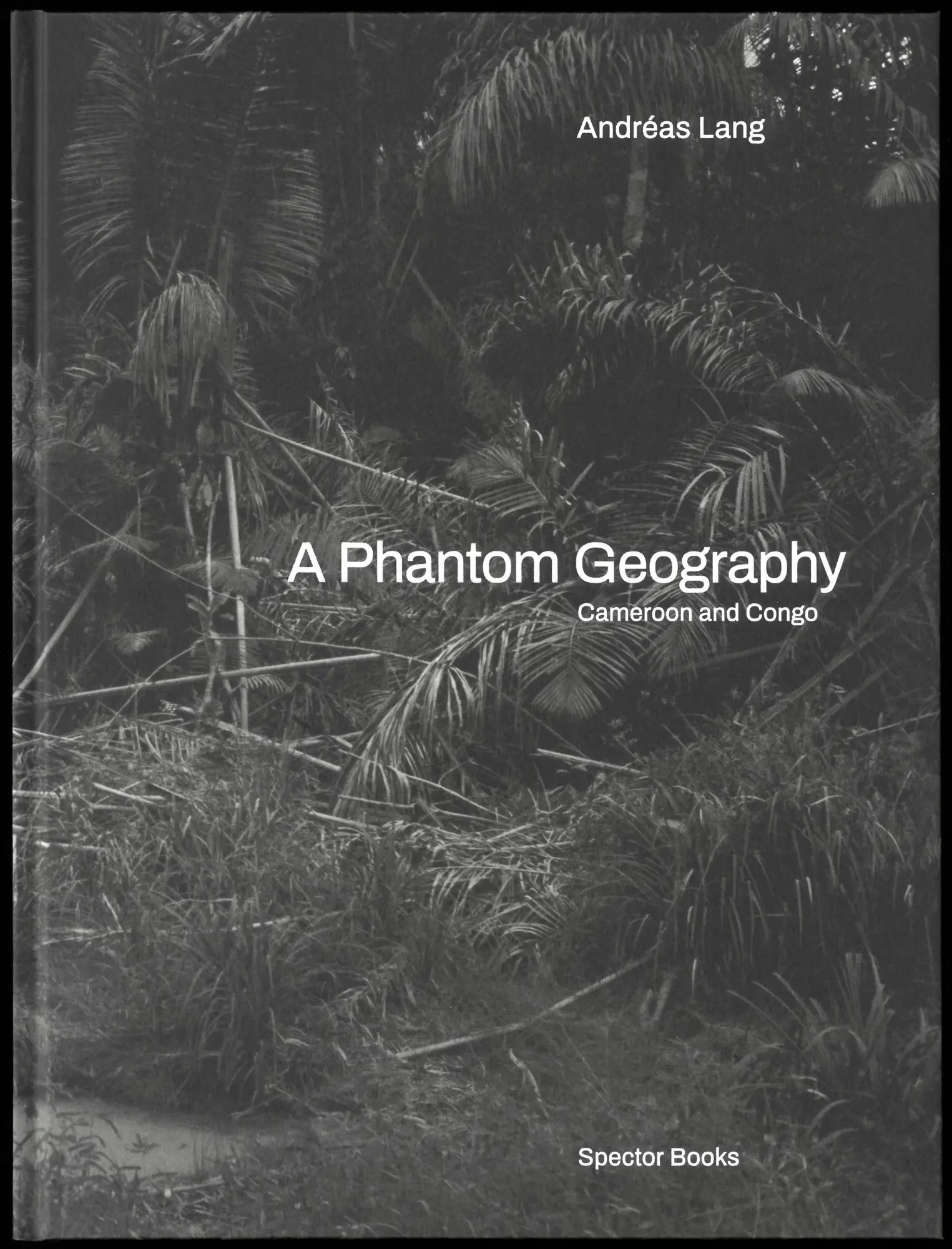 Cover: 9783959058667 | A Phantom Geography. Cameroon and Congo | Andréas Lang | Buch | 256 S.