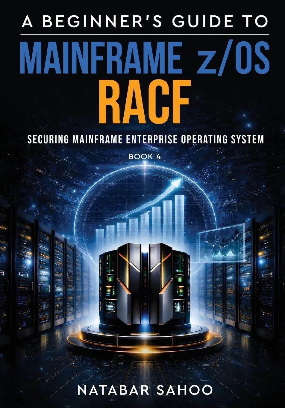Cover: 9789376318667 | A Beginner's Guide to Mainframe z/OS RACF - Securing Mainframe...