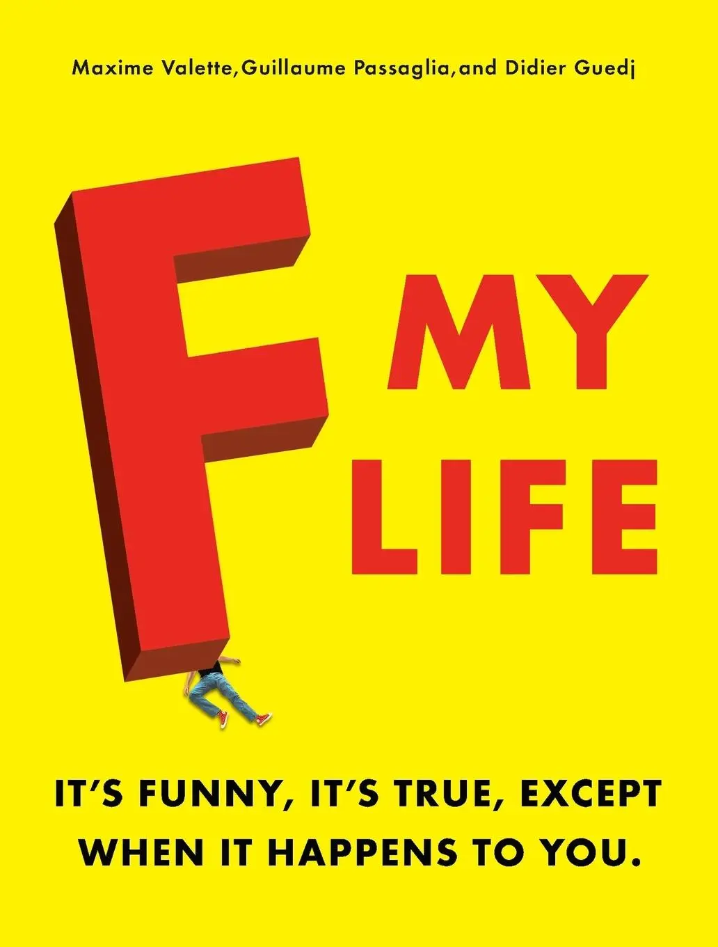 Cover: 9780345518767 | F My Life | It's Funny, It's True, Except When It Happens to You
