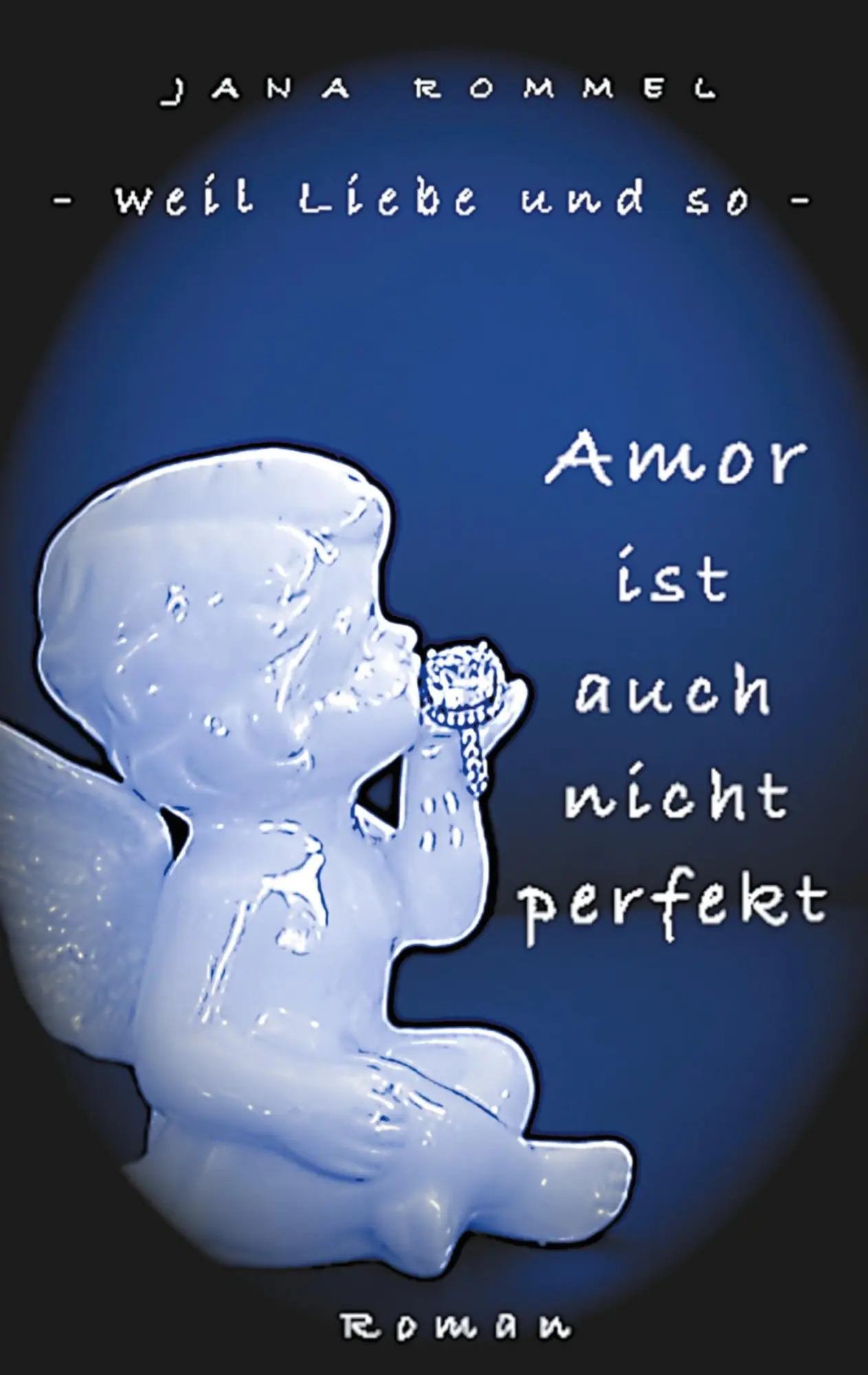 Cover: 9783752658767 | Amor ist auch nicht perfekt | Jana Rommel | Taschenbuch | 424 S.