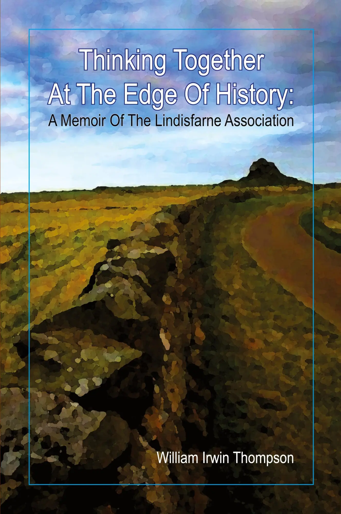 Cover: 9780936878867 | Thinking Together At The Edge Of History | William Irwin Thompson