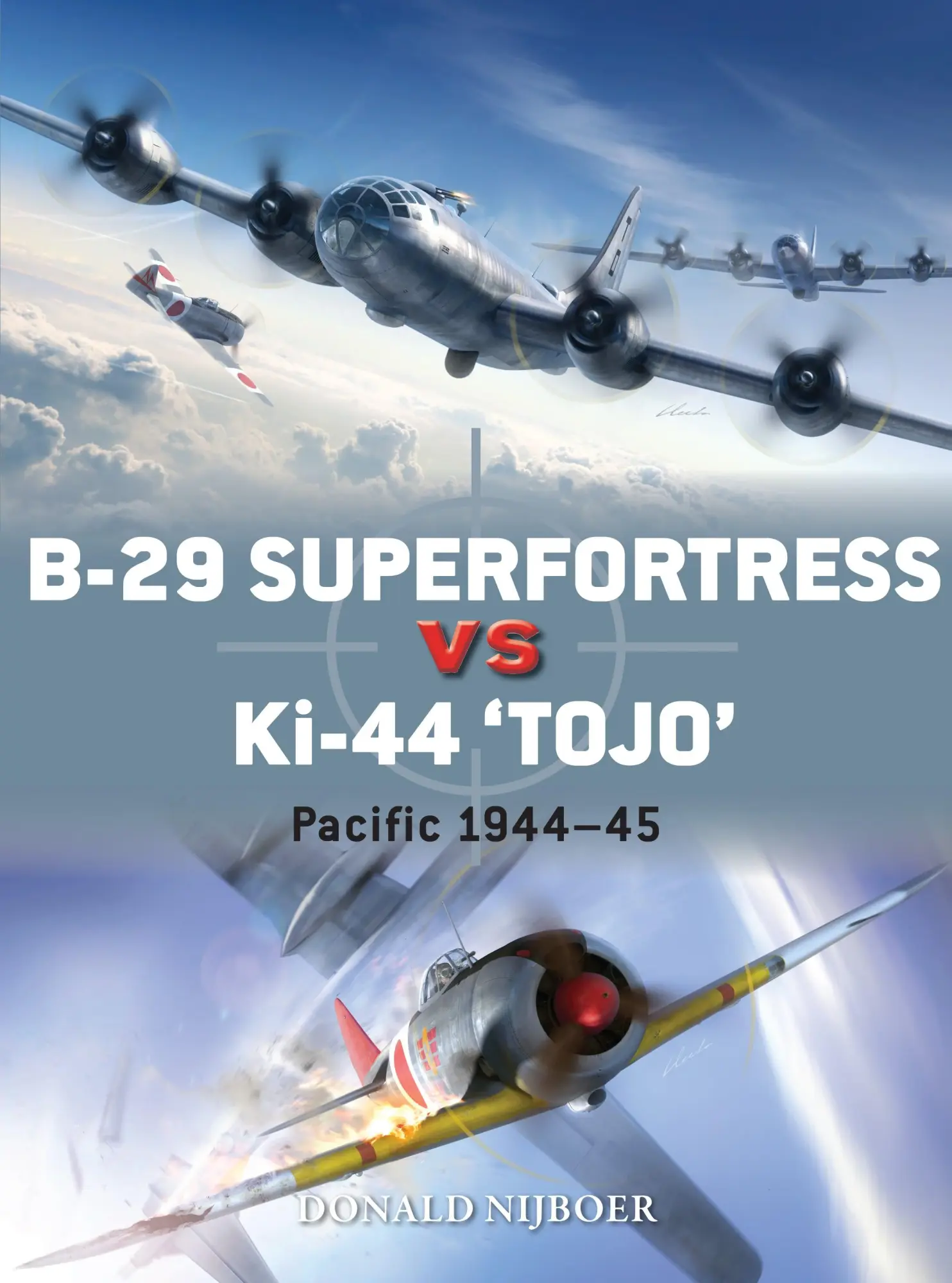 Cover: 9781472818867 | B-29 Superfortress Vs Ki-44 Tojo | Pacific Theater 1944-45 | Nijboer