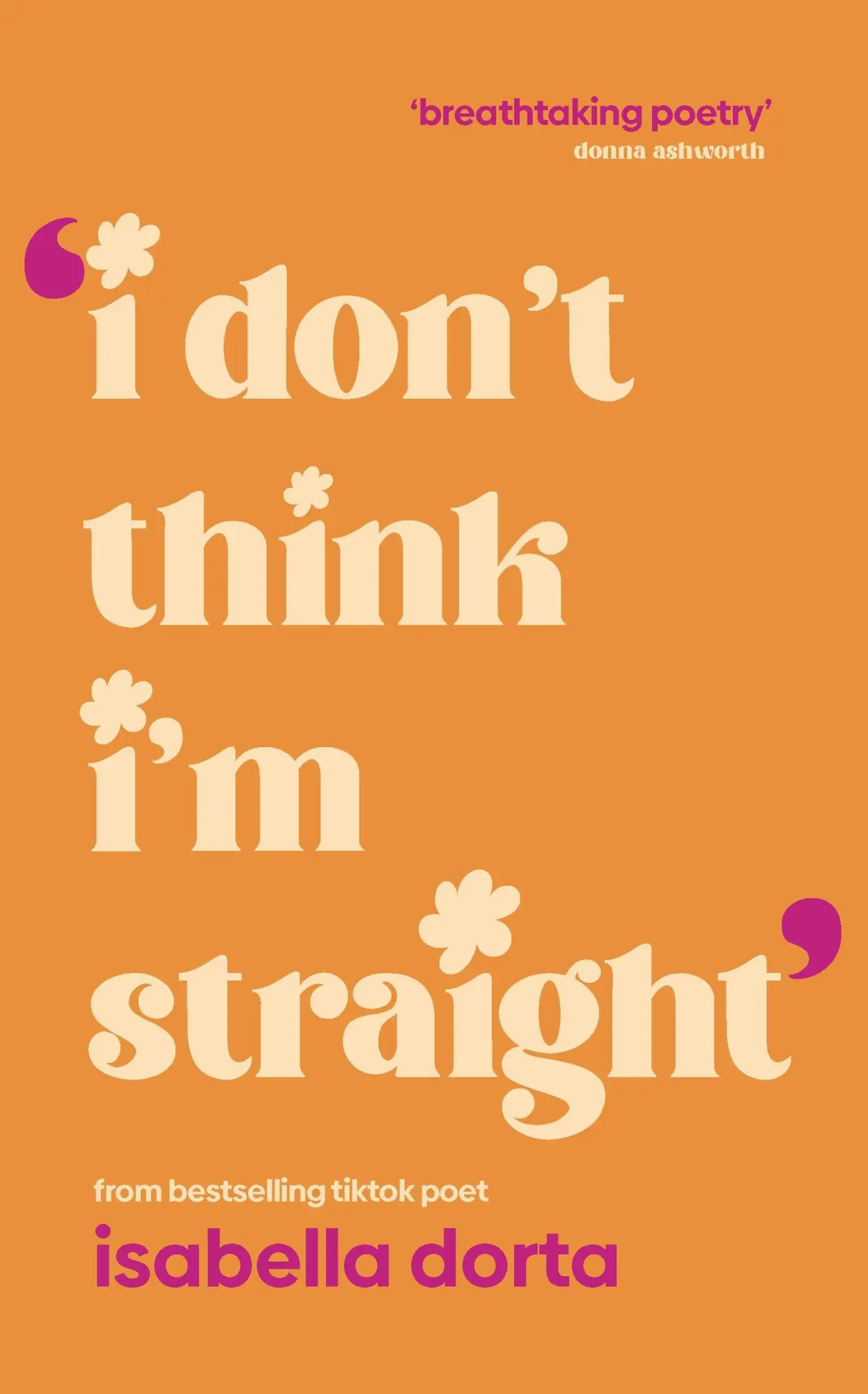 Cover: 9781529958867 | I don't Think I'm Straight | Queer poems to celebrate you | Dorta