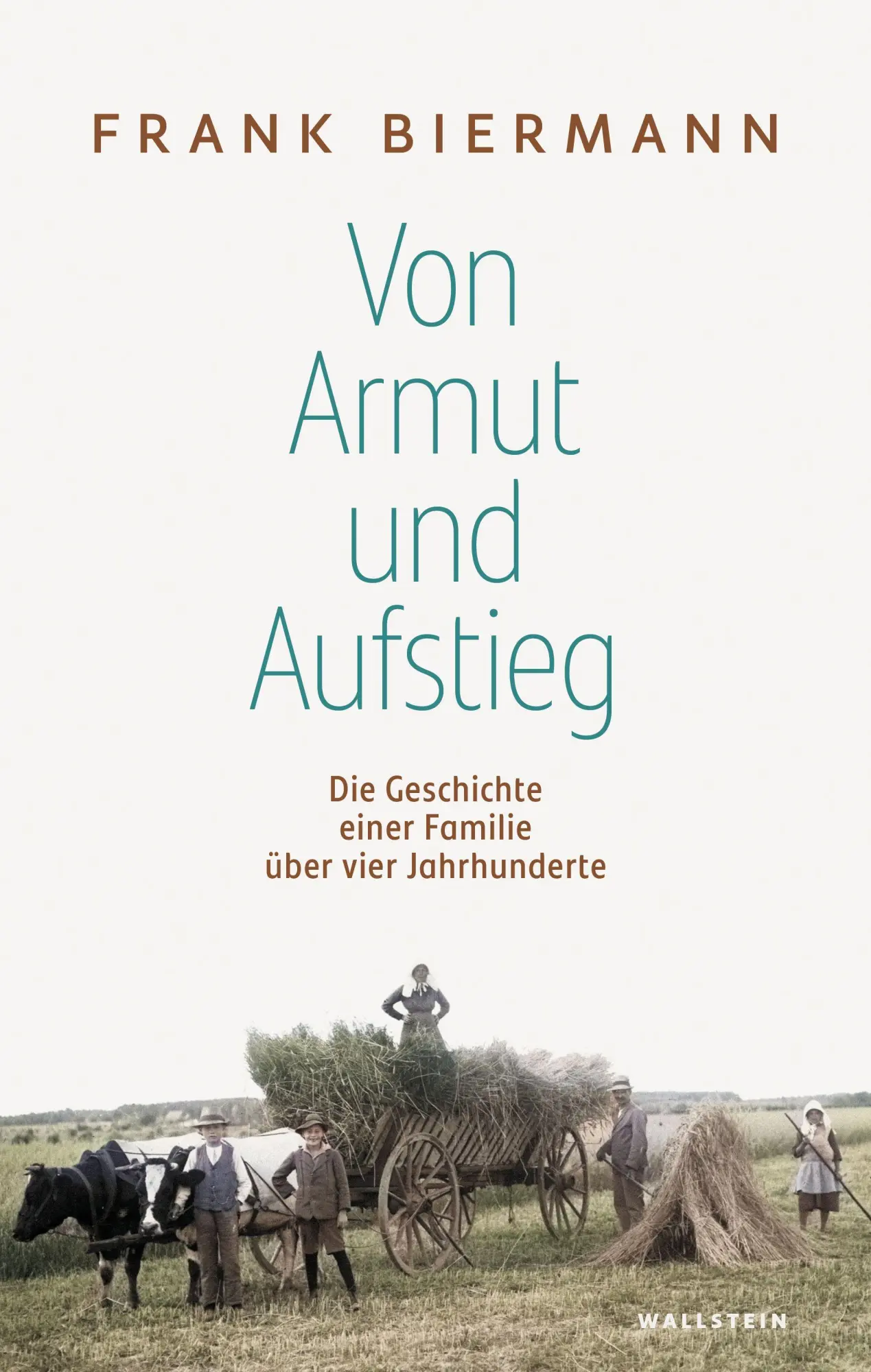 Cover: 9783835358867 | Von Armut und Aufstieg | Frank Biermann | Buch | 413 S. | Deutsch