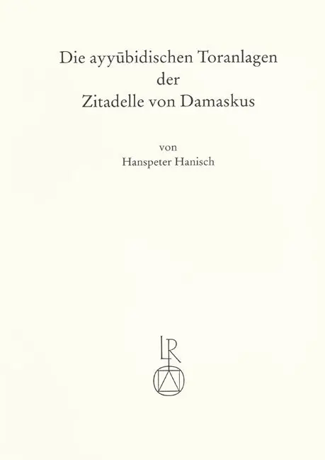 Cover: 9783882268867 | Die ayyubidischen Toranlagen der Zitadelle von Damaskus | Hanisch