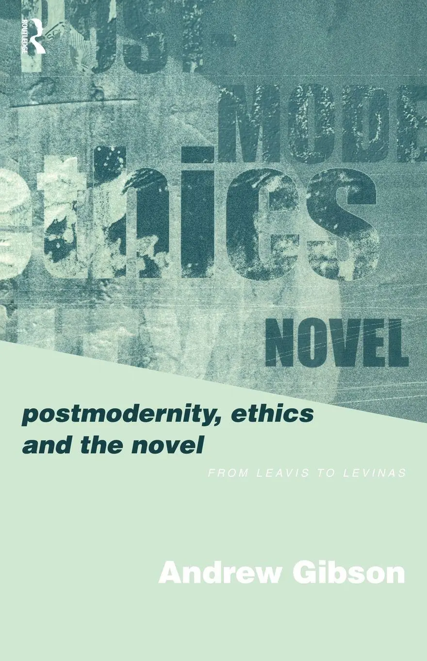 Cover: 9780415198967 | Postmodernity, Ethics and the Novel | From Leavis to Levinas | Gibson