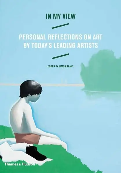 Cover: 9780500238967 | In My View | Personal Reflections on Art by Today's Leading Artists