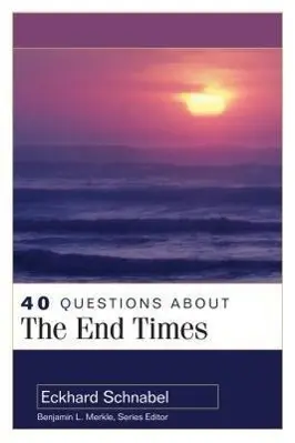 Cover: 9780825438967 | 40 Questions about the End Times | Eckhard Schnabel | Taschenbuch