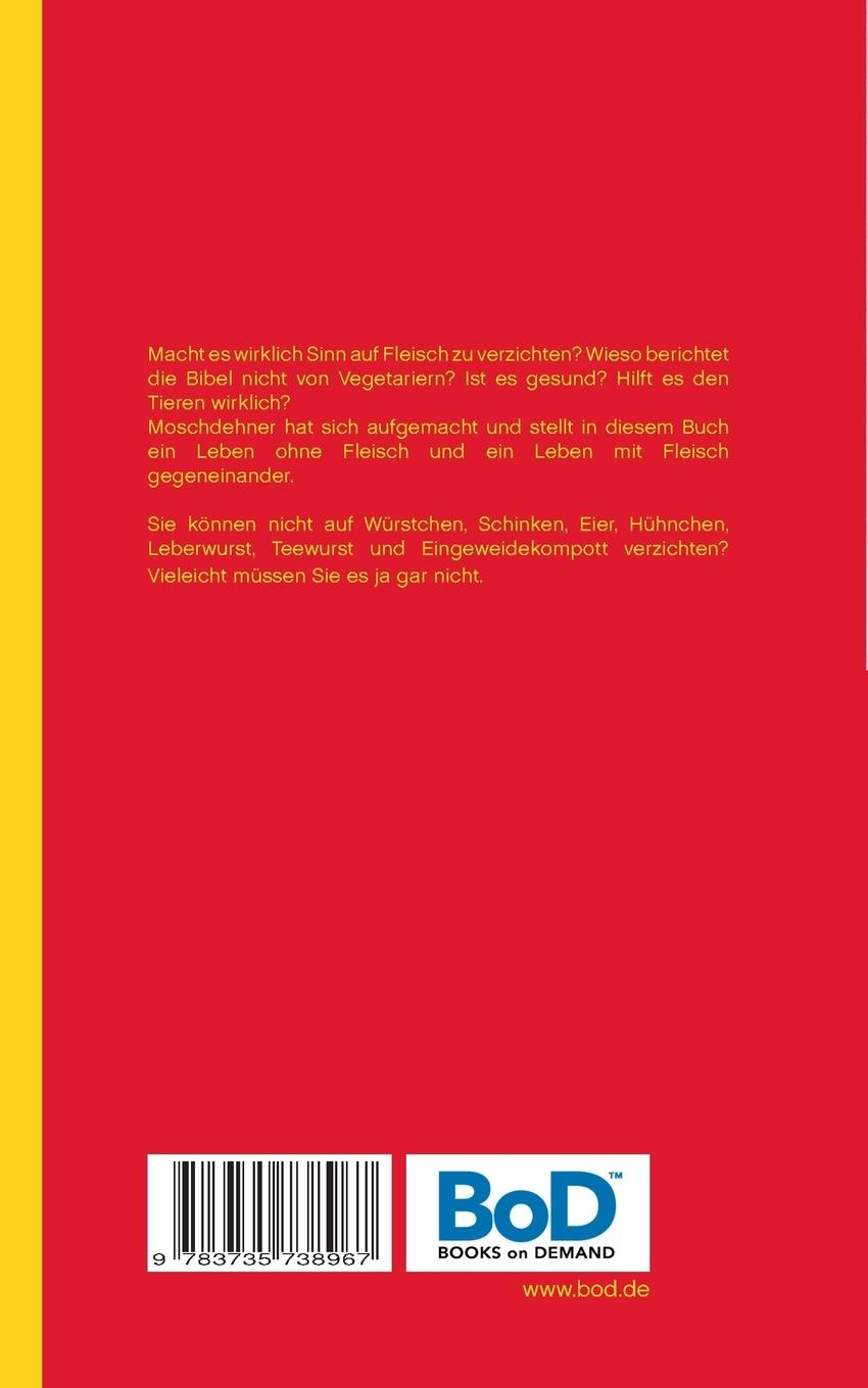 Rückseite: 9783735738967 | Menschen sind aus Fleisch und nicht aus Fruchtfleisch | Moschdehner
