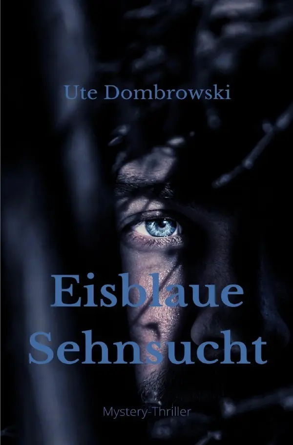 Cover: 9783753178967 | Eisblaue Sehnsucht | Ute Dombrowski | Taschenbuch | 308 S. | Deutsch