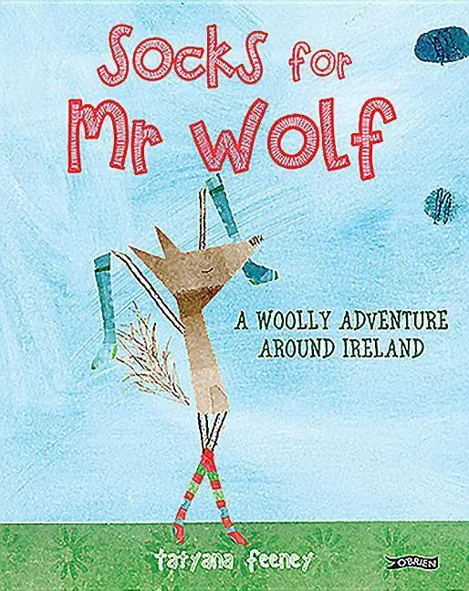 Cover: 9781847179067 | Socks for Mr Wolf | A Woolly Adventure Around Ireland | Tatyana Feeney