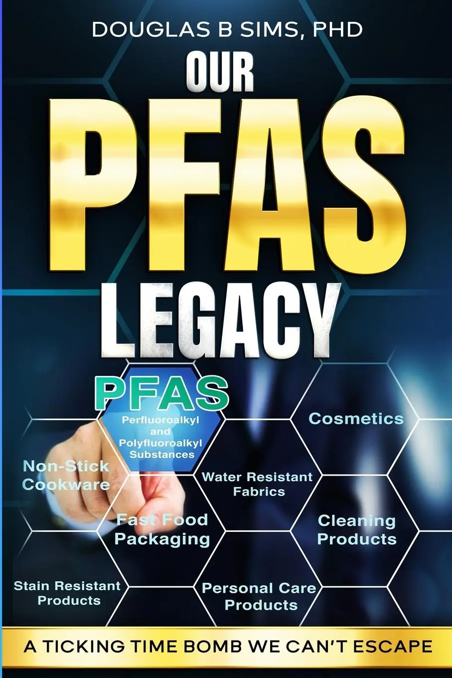 Cover: 9781966739067 | Our PFAS Legacy | A Ticking Time Bomb We Can't Escape | Douglas B Sims