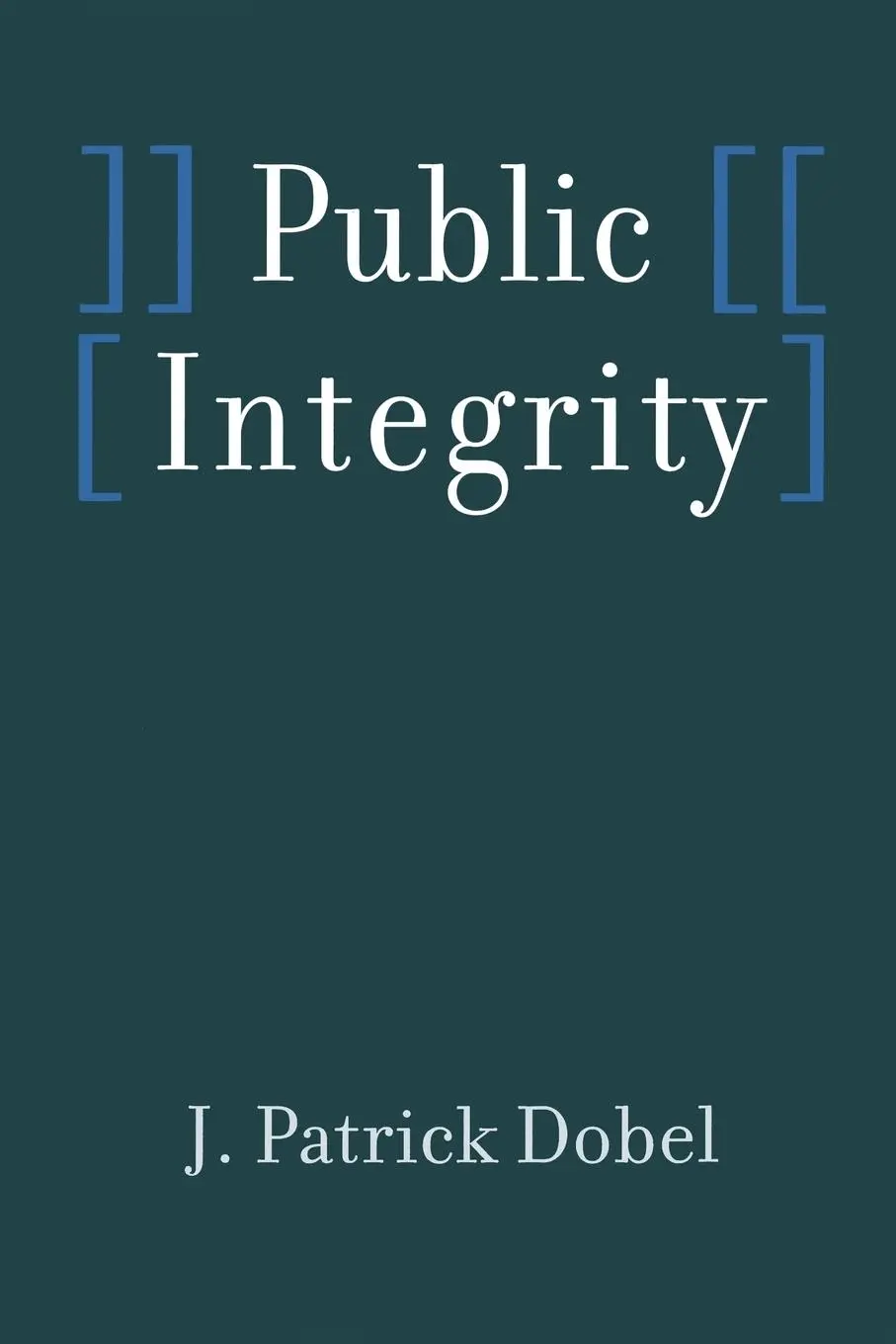 Cover: 9780801869167 | Public Integrity | J. Patrick Dobel | Taschenbuch | Englisch | 1999