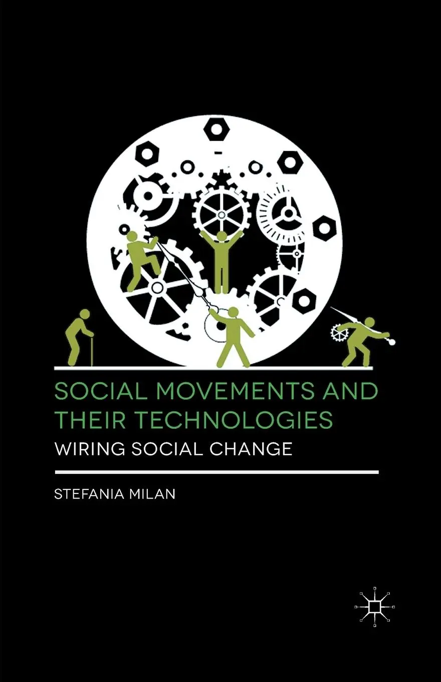 Cover: 9781349339167 | Social Movements and Their Technologies | Wiring Social Change | Milan