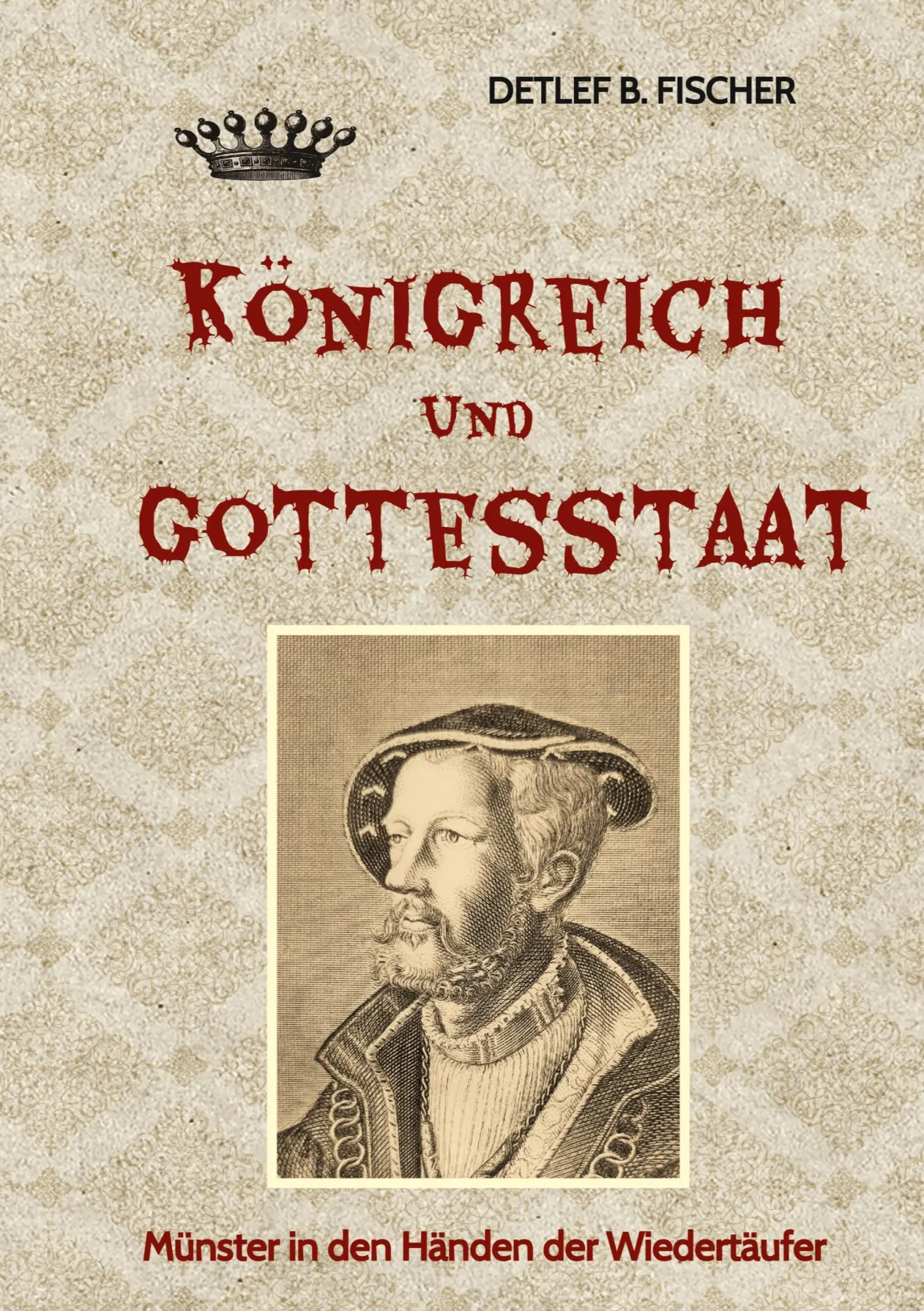 Cover: 9783347919167 | Königreich und Gottesstaat | Münster in den Händen der Wiedertäufer