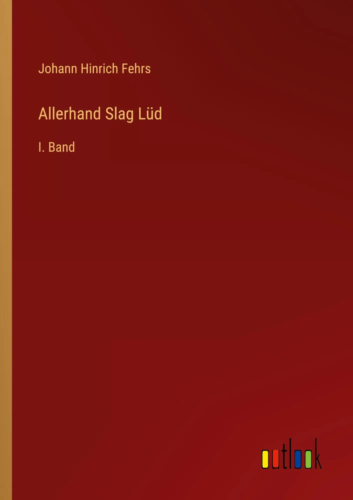 Cover: 9783368499167 | Allerhand Slag Lüd | I. Band | Johann Hinrich Fehrs | Taschenbuch