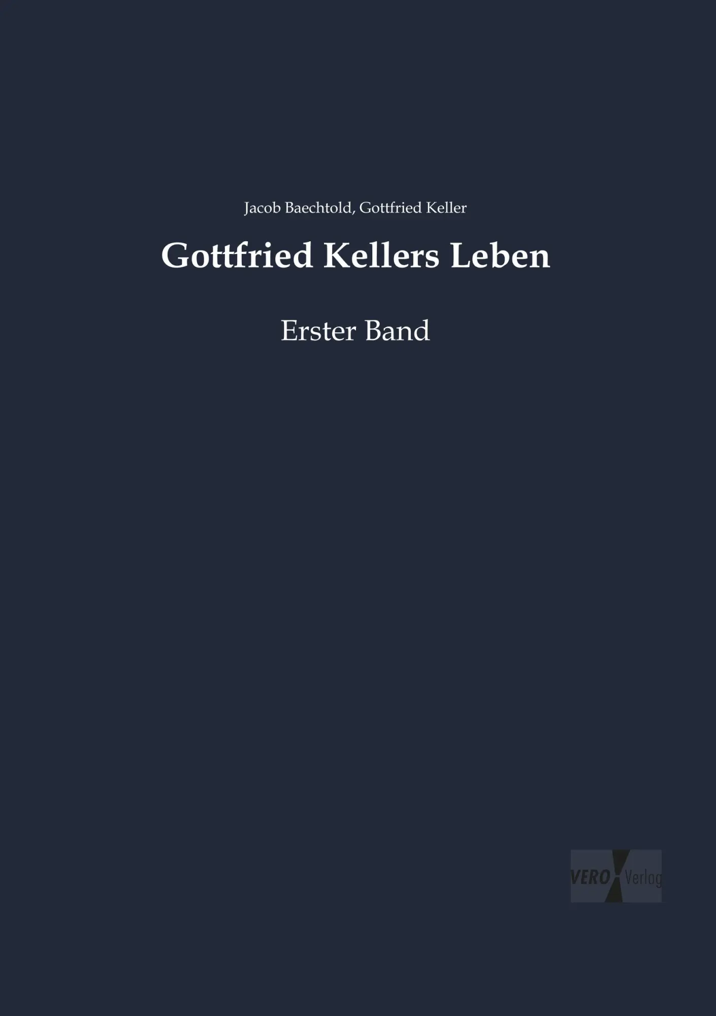 Cover: 9783737219167 | Gottfried Kellers Leben | Erster Band | Jacob Baechtold (u. a.) | Buch