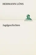 Cover: 9783842469167 | Jagdgeschichten | Hermann Löns | Taschenbuch | Paperback | 356 S.