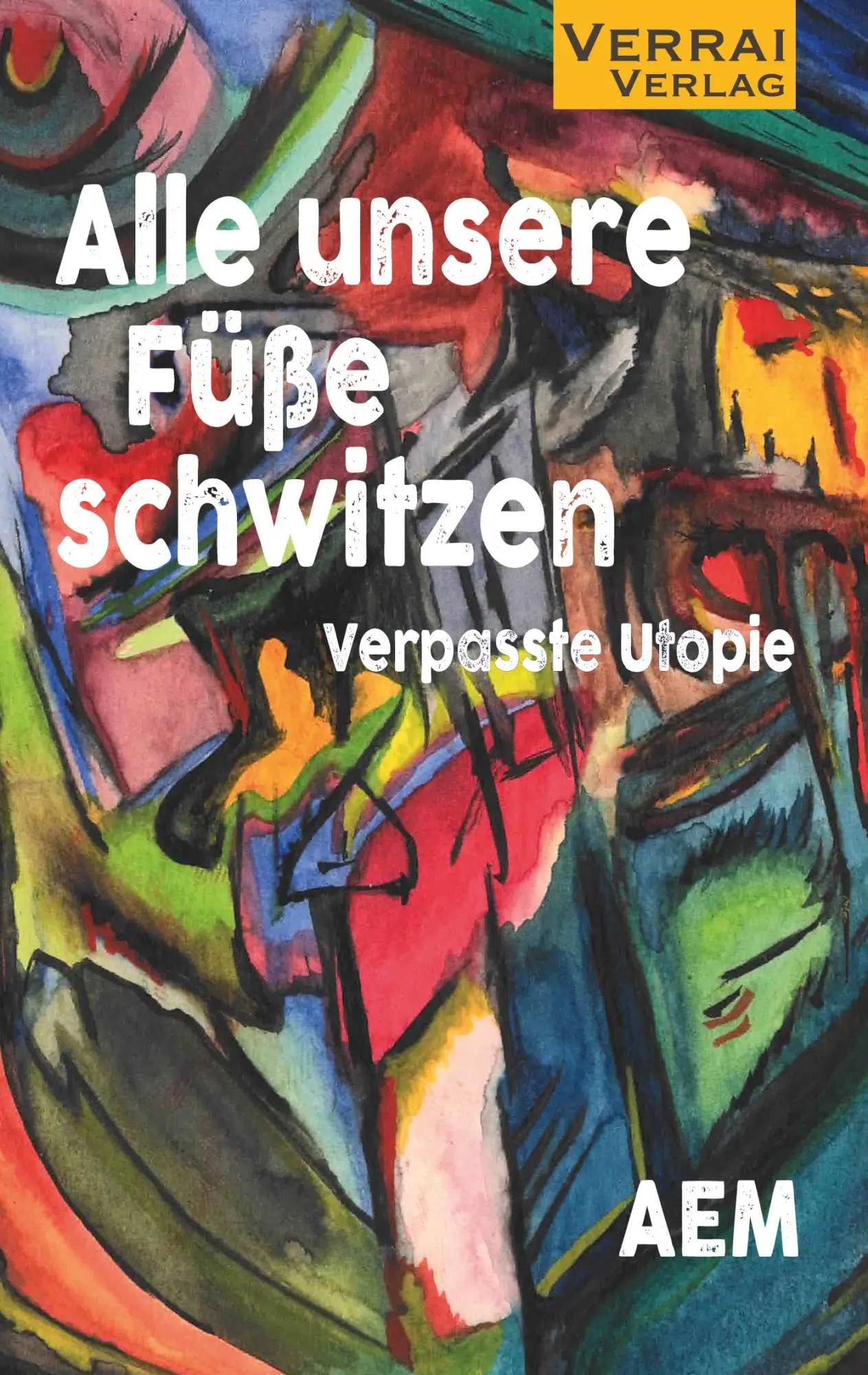 Cover: 9783910919167 | Alle unsere Füße schwitzen | Verpasste Utopie | AEM | Taschenbuch