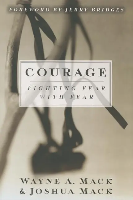 Cover: 9781596389267 | Courage | Fighting Fear with Fear | Wayne A Mack (u. a.) | Taschenbuch