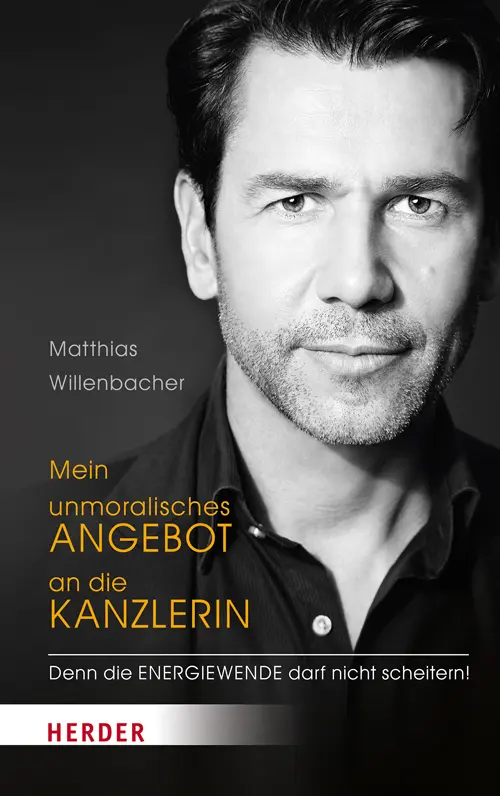 Cover: 9783451309267 | Mein unmoralisches Angebot an die Kanzlerin | Matthias Willenbacher