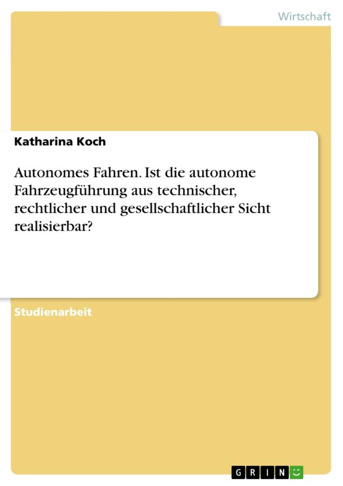 Cover: 9783668769267 | Autonomes Fahren. Ist die autonome Fahrzeugführung aus technischer,...