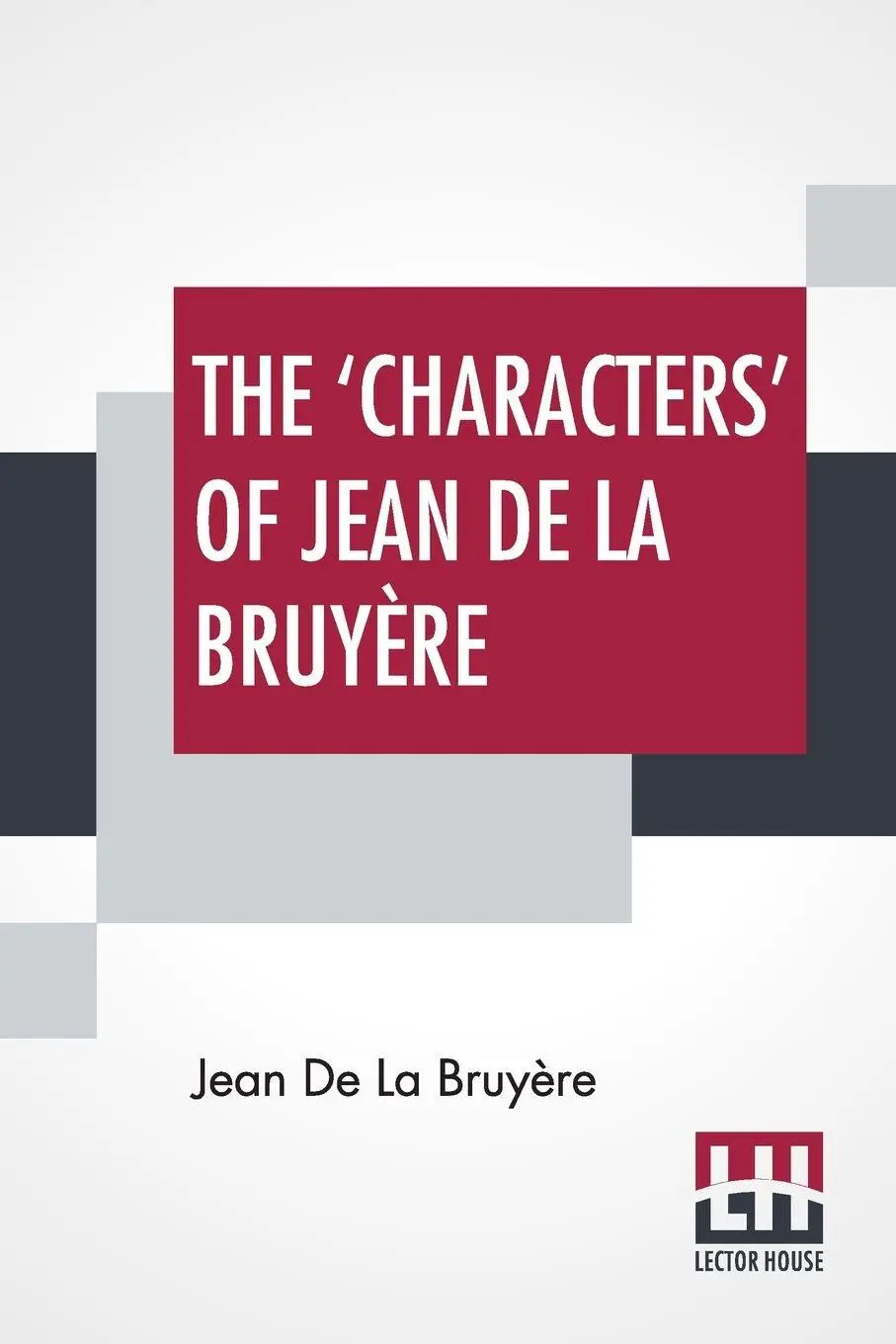 Cover: 9789389509267 | The 'Characters' Of Jean De La Bruyère | Jean De La Bruyère | Buch