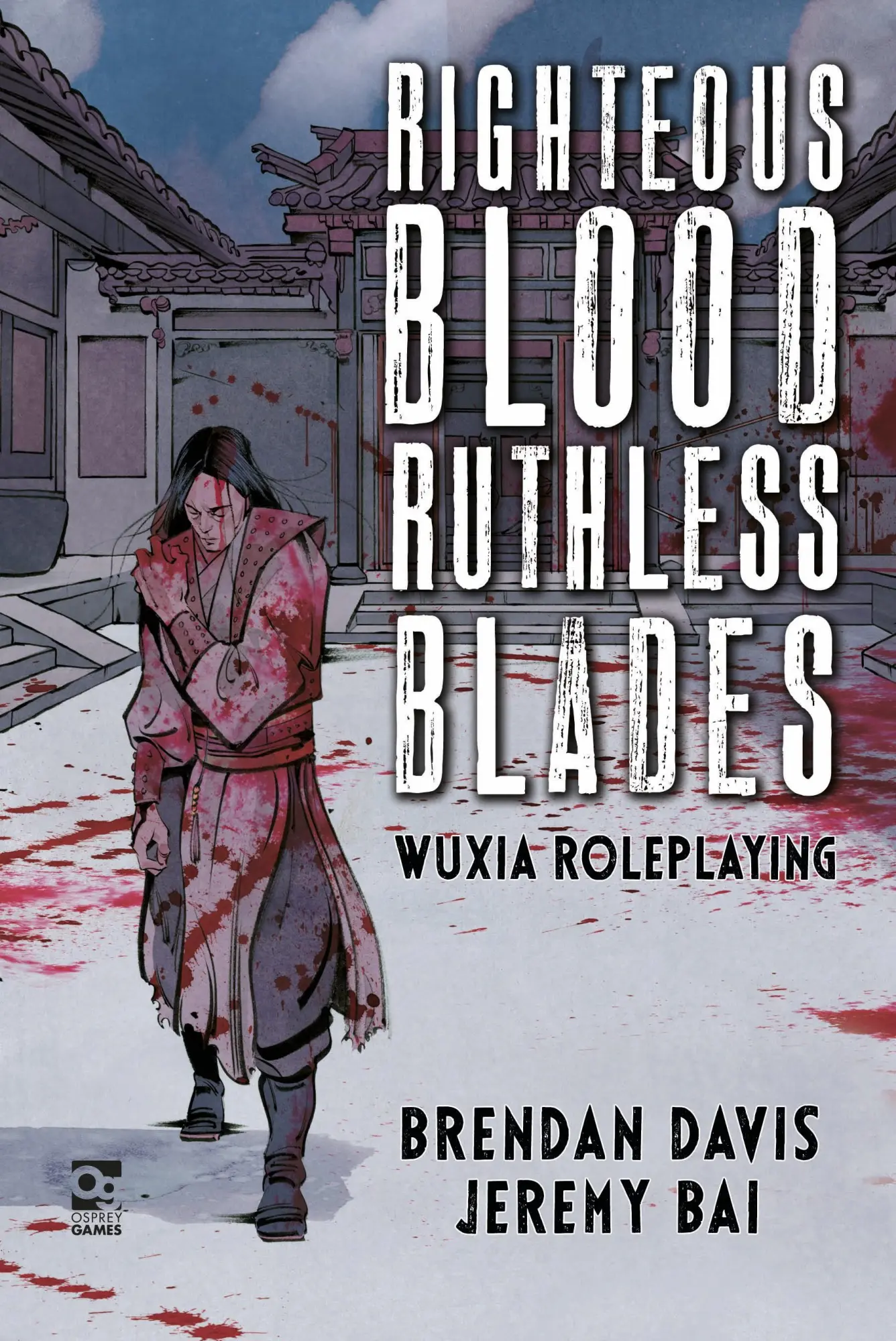 Cover: 9781472839367 | Righteous Blood, Ruthless Blades | Wuxia Roleplaying | Davis (u. a.)