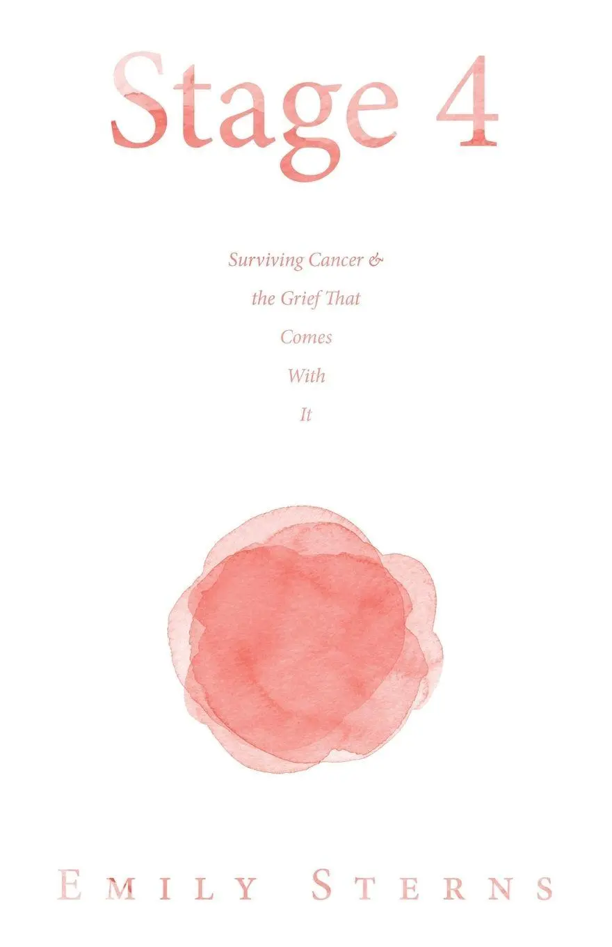 Cover: 9781665749367 | Stage 4 | Surviving Cancer &amp; the Grief That Comes With It | Sterns