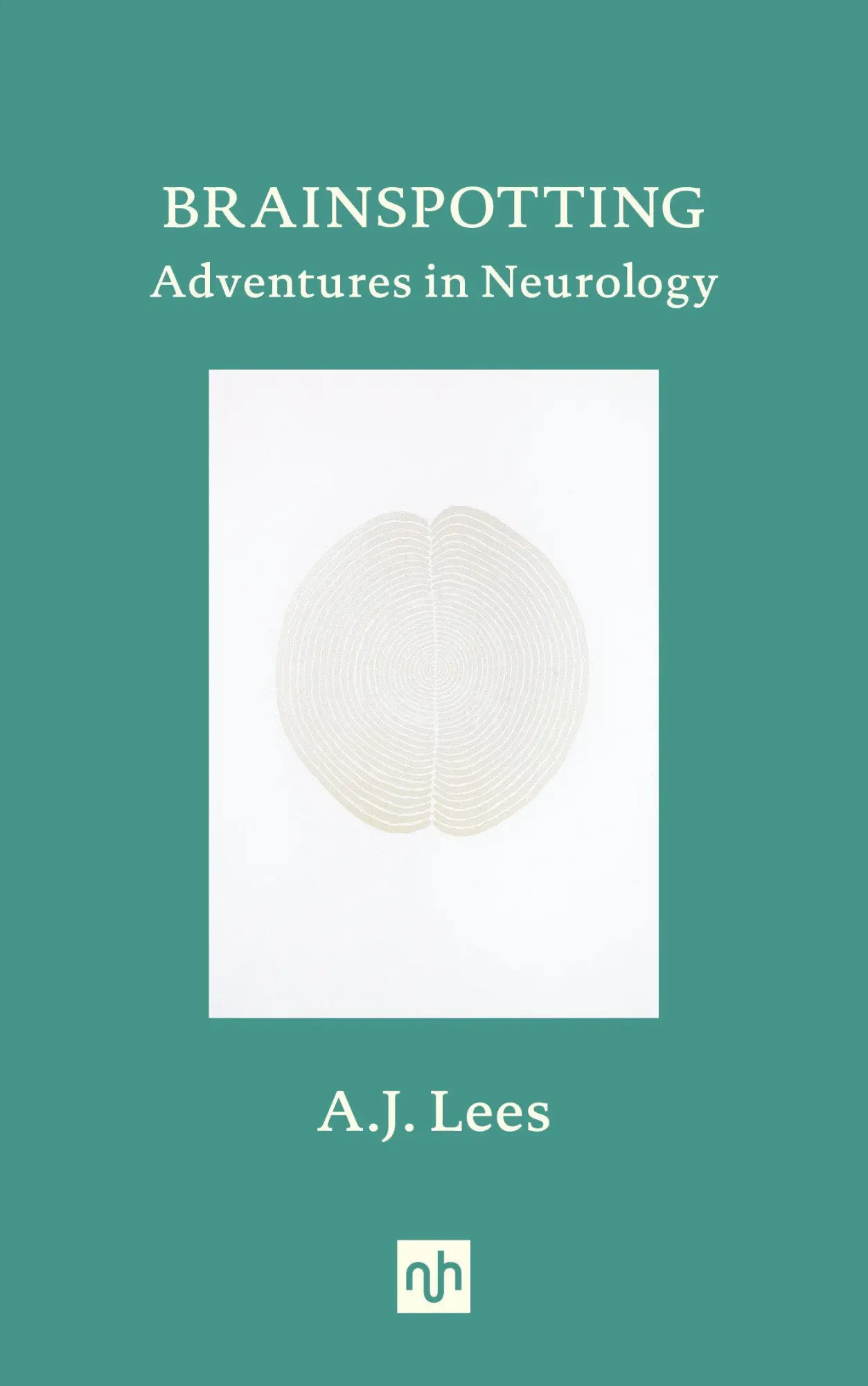 Cover: 9781912559367 | Brainspotting | Adventures in Neurology | A J Lees | Buch | Englisch