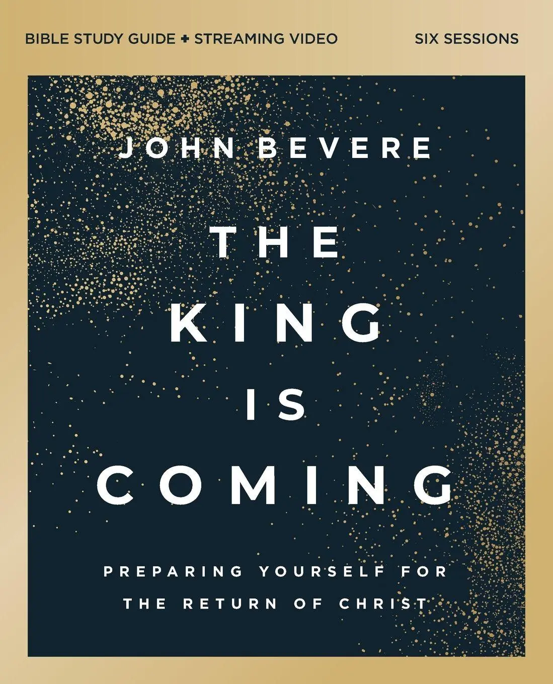 Cover: 9780310179467 | The King Is Coming Bible Study Guide plus Streaming Video | Bevere