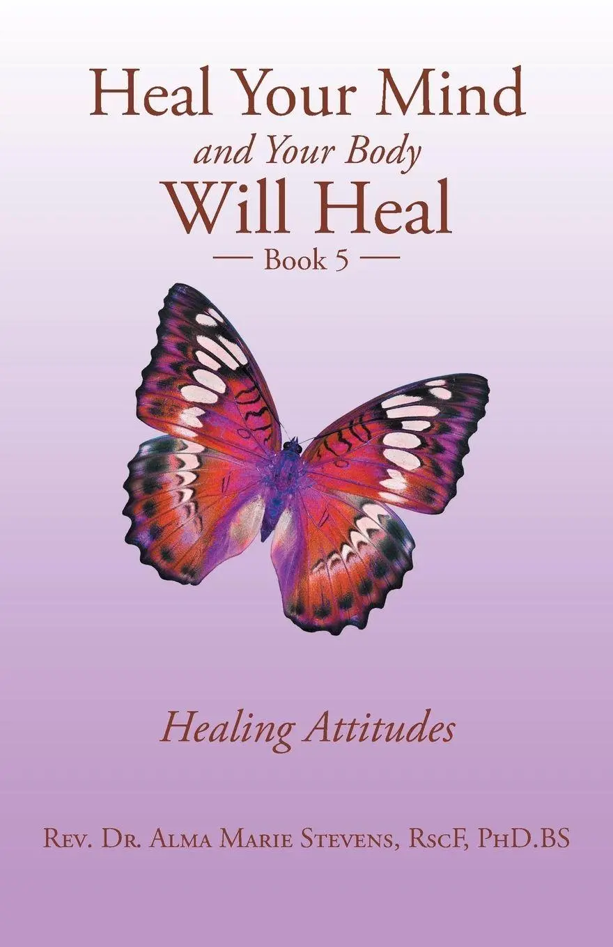 Cover: 9781982229467 | Heal Your Mind and Your Body Will Heal | Book 5 Healing Attitudes | BS