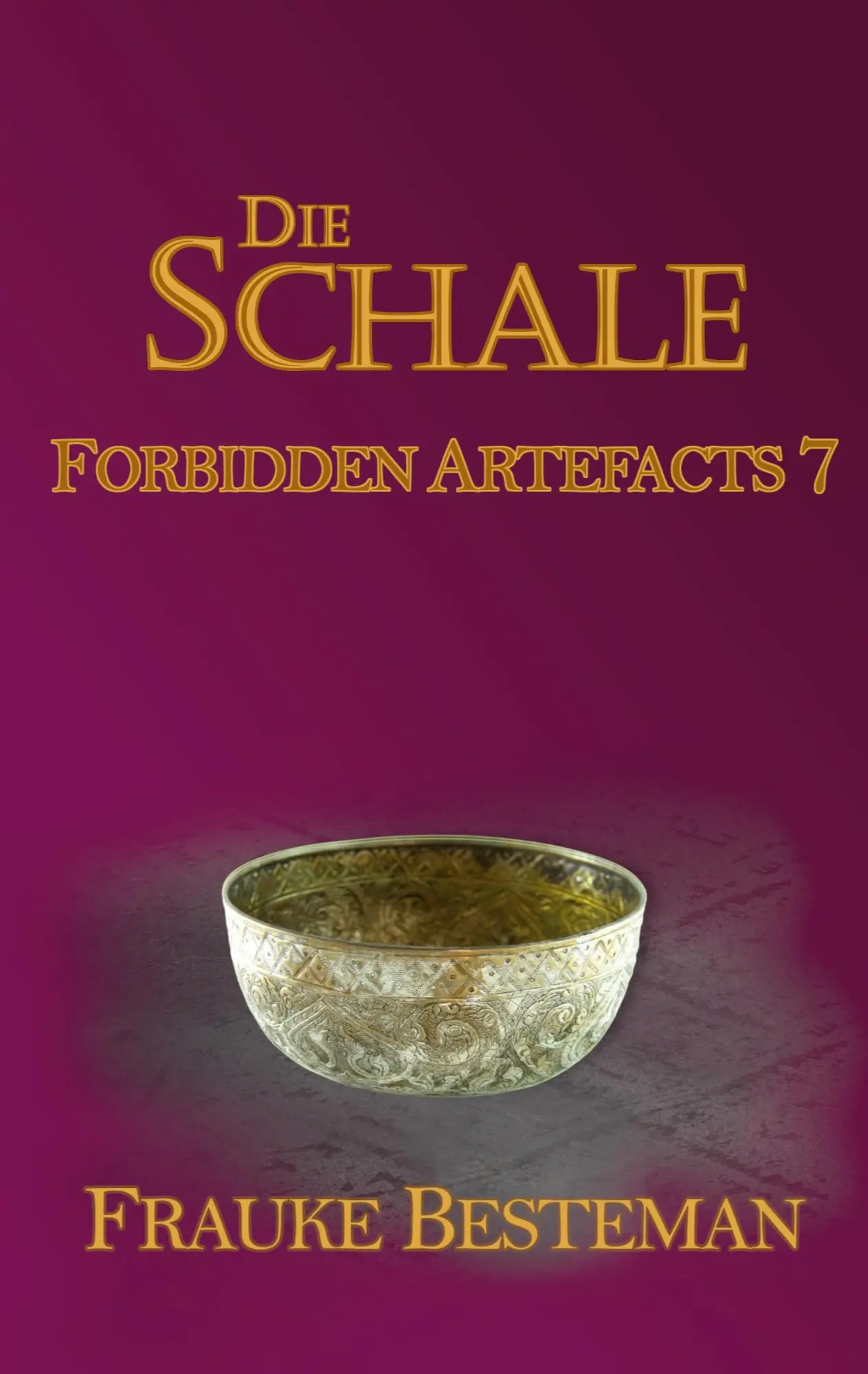 Cover: 9783754329467 | Die Schale | Forbidden Artefacts 7 | Frauke Besteman | Taschenbuch