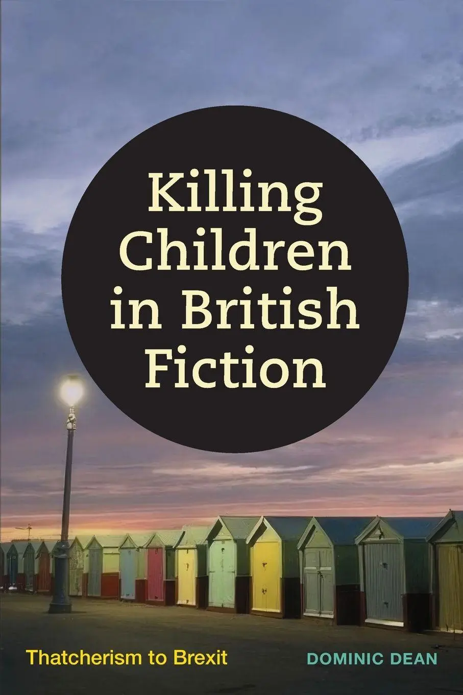 Cover: 9781438499567 | Killing Children in British Fiction | Thatcherism to Brexit | Dean