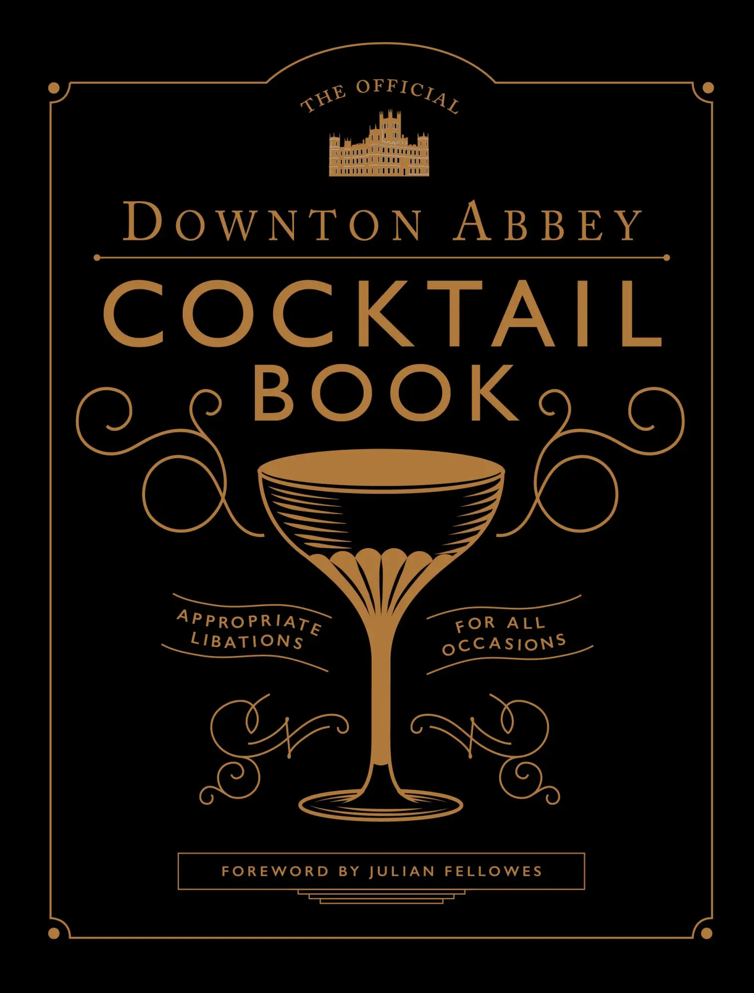 Cover: 9781781319567 | The Official Downton Abbey Cocktail Book | Julian Fellowes | Buch