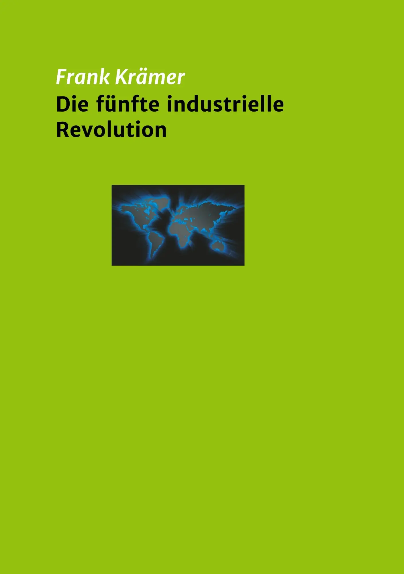 Cover: 9783748239567 | Die fünfte industrielle Revolution | Frank Krämer | Taschenbuch | 2019