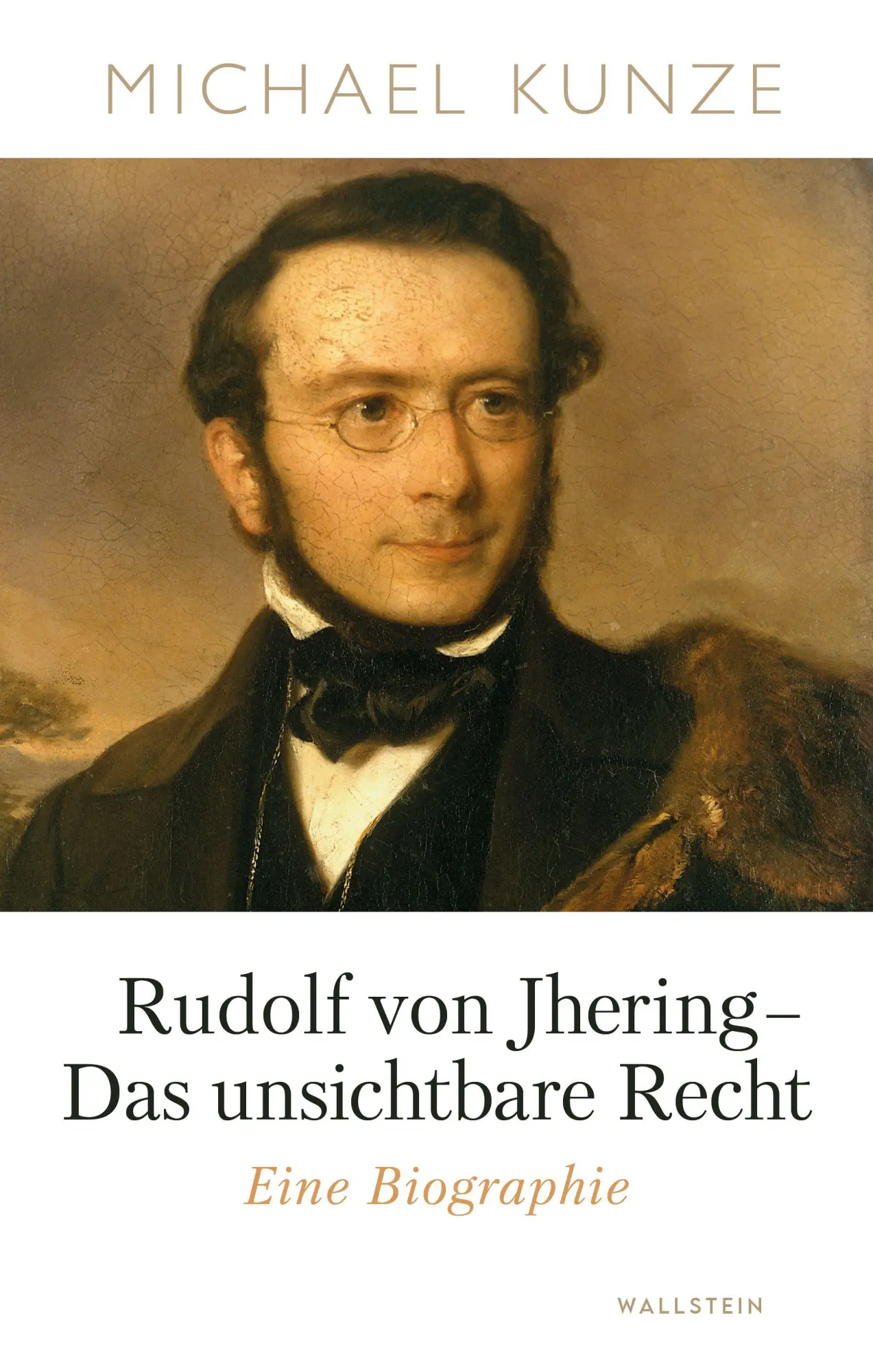 Cover: 9783835359567 | Rudolf von Jhering - Das unsichtbare Recht | Eine Biographie | Kunze