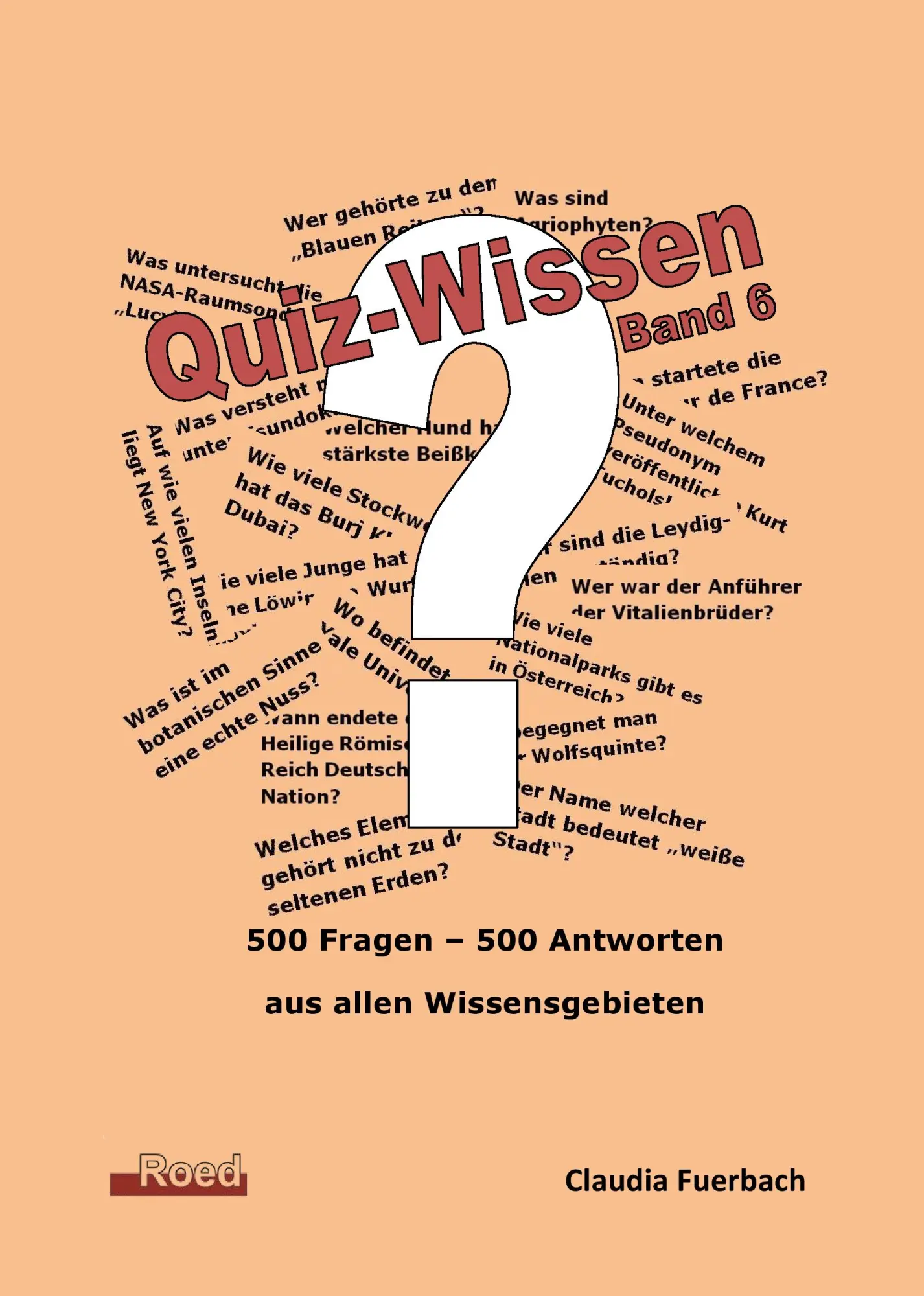 Cover: 9783945489567 | Quiz-Wissen - Band 6 | Quizfragen mit Lösungen | Claudia Fuerbach